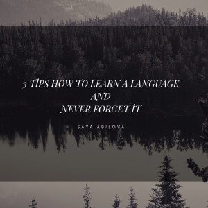 3 tips how to learn a language and never forget it