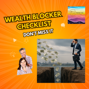 Ep 10: The Wealth Blocker Checklist You Cannot Afford to Miss