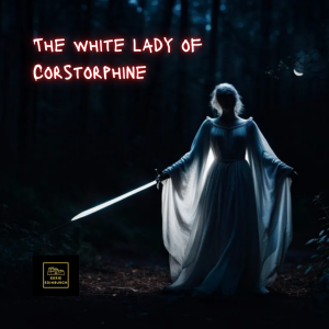 The White Lady of Corstorphine