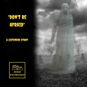 Listeners story: ”Don’t be afraid”