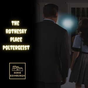 The Rothesay Place Poltergeist