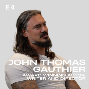 Sober Award Winning Director, Writer and Actor | John Thomas Gauthier (E4)
