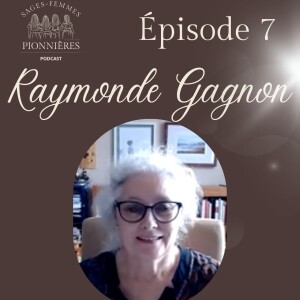 Raymonde Gagnon, Sage-Femme Pionnière du Québec