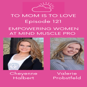 Empowering Women with Cheyenne Halbert at Mind Muscle Pro - Episode 121