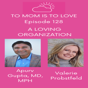 A Loving Organization with Apurv Gupta, MD, MPH - Episode 128