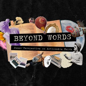 Beyond Words: James Chapter 5 (Part 2)