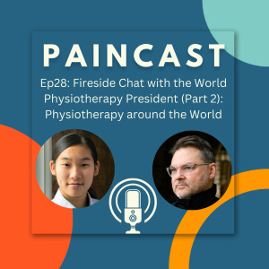 Ep28: Fireside Chat with the World Physiotherapy President (Part 2): Physiotherapy around the World