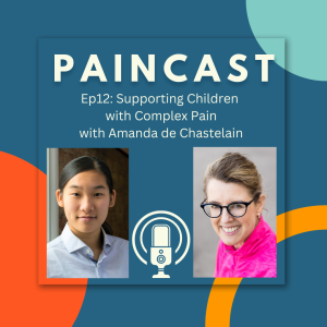 Ep12: Supporting Children with Complex Pain with Amanda de Chastelain