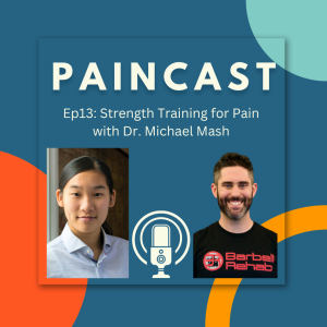 Ep13: Strength Training for Pain with Dr. Michael Mash