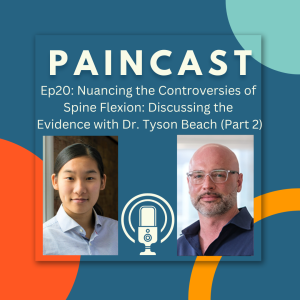 Ep20: Nuancing the Controversies of Spine Flexion: Discussing the Evidence with Dr. Tyson Beach (Part 2)