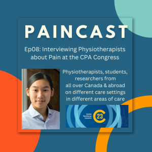 Ep08: Interviewing Physiotherapists about Pain at the CPA Congress