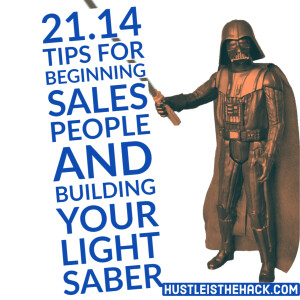 21.14 5.3 Tips For Beginning Sales People and Building Your Light Saber