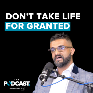 Parm Bhangal: Don't Take Life for Granted | Ep 34