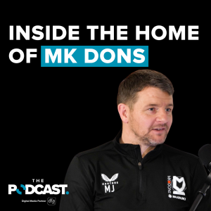 Head Coach Mark Jackson: Inside MK Dons | Ep 26