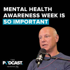 John Hewitt: Mental Health Awareness Week | Ep 32