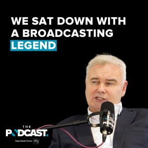 Broadcasting Legend Eamonn Holmes | Ep 40