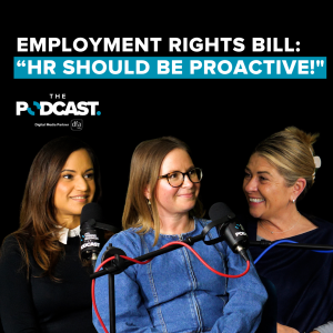 Employment Rights Bill: “HR should be proactive!" | Ep 68