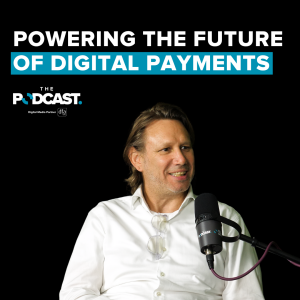 Richard Bell: Powering the future of digital payments | Ep81
