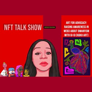 90: Art for Advocacy: Raising Awareness in Web3 about Dwarfism with KGKH