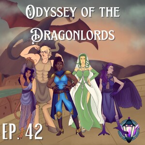 The Final Ascent | Odyssey of the Dragonlords: Episode 42