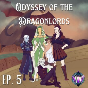 The Dragons of the Past | Odyssey of the DragonLords | Campaign 1 - Ep. 5