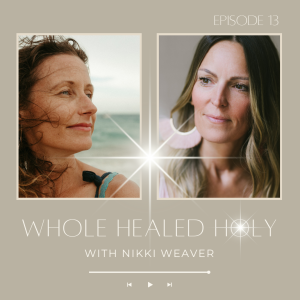 On the Inside: The Story of Deep Healing in Women's Prisons with Nikki Weaver