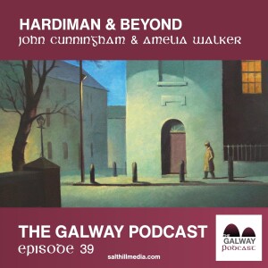 39. Hardiman & Beyond: John Cunningham & Amelia Walker