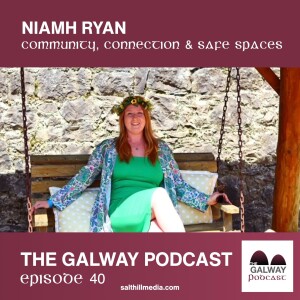 40. Niamh Ryan: Community, Connection & Safe Spaces