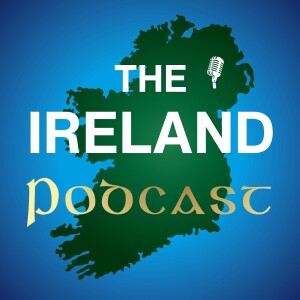 28. Introducing: The Ireland Podcast