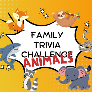 Family Trivia Challenge- Animals