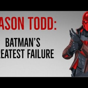 Exploring Jason Todd - Batman’s Greatest Failure