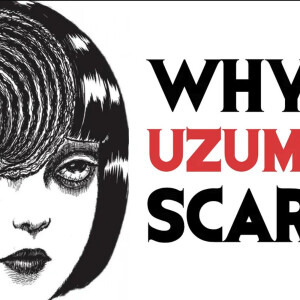 Why Is Uzumaki Scary? (Junji Ito)