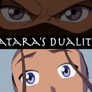 Avatar: The Last Airbender - Katara’s Duality