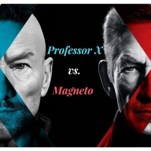 X-Men - Professor X and Magneto: Opposing Ideologies