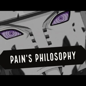 Naruto - Pain’s Philosophy
