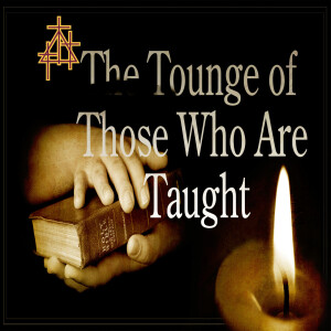 Bible Study: The Tongue of Those Who are Taught