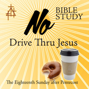 Bible Study: No Drive Thru Jesus