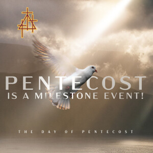 Bible Study: Pentecost is a Milestone Event!