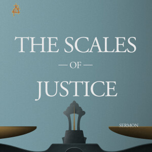 Sermon: The Scales of Justice