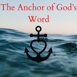 Sermon: The Anchor of God’s Word