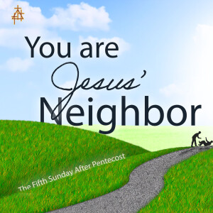 Bible Study: You are Jesus’ Neighbor