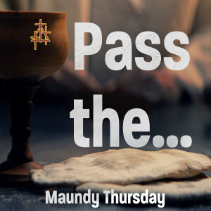 March 28, 2024. Maundy Thursday Service. 6:30 p.m. | Pass the... | 1 Corinthians 11:23-32