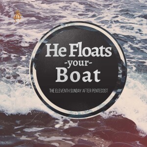 Sermon: He Floats Your Boat