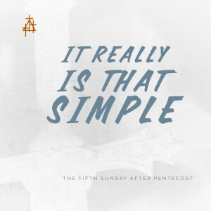 Sermon: It Really Is That Simple