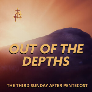Sermon: Out of the Depths | Mark 3:20-35 | Jesus' Mother and Brothers
