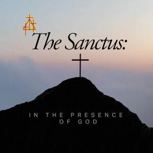 Sermon:  The Sanctus: In the Presence of God | Matthew 21:1-11