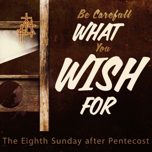 Sermon: Be Careful What You Wish For | Mark 6:14-29 | The Death of John the Baptist