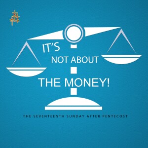 Sermon: It’s Not About the Money! |Matthew 20:1-16