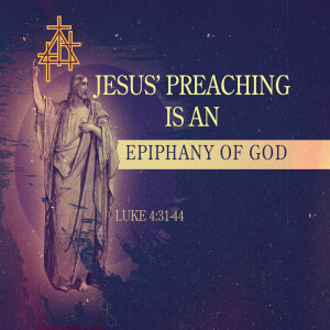 Bible Study: Jesus’ Preaching is an Epiphany of God