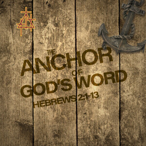 Bible Study: The Anchor of God’s Word